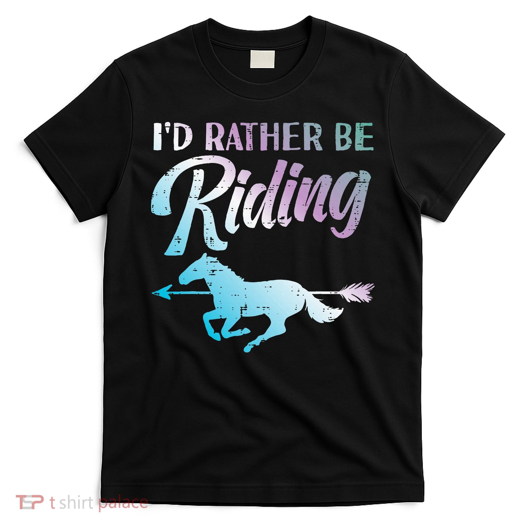 Id Rather Be Riding Horse Rider Equestrian T-Shirt