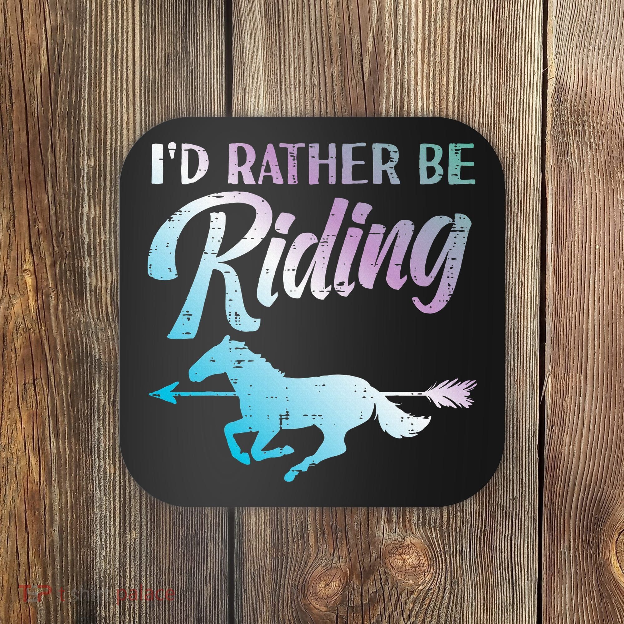 Id Rather Be Riding Horse Rider Equestrian Coaster