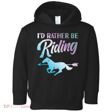 Id Rather Be Riding Horse Rider Equestrian Toddler Hoodie
