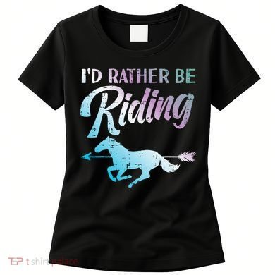 Id Rather Be Riding Horse Rider Equestrian Women's T-Shirt