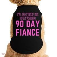 ID Rather Be Watching 90 Day Fiance Doggie Tank thumb 0