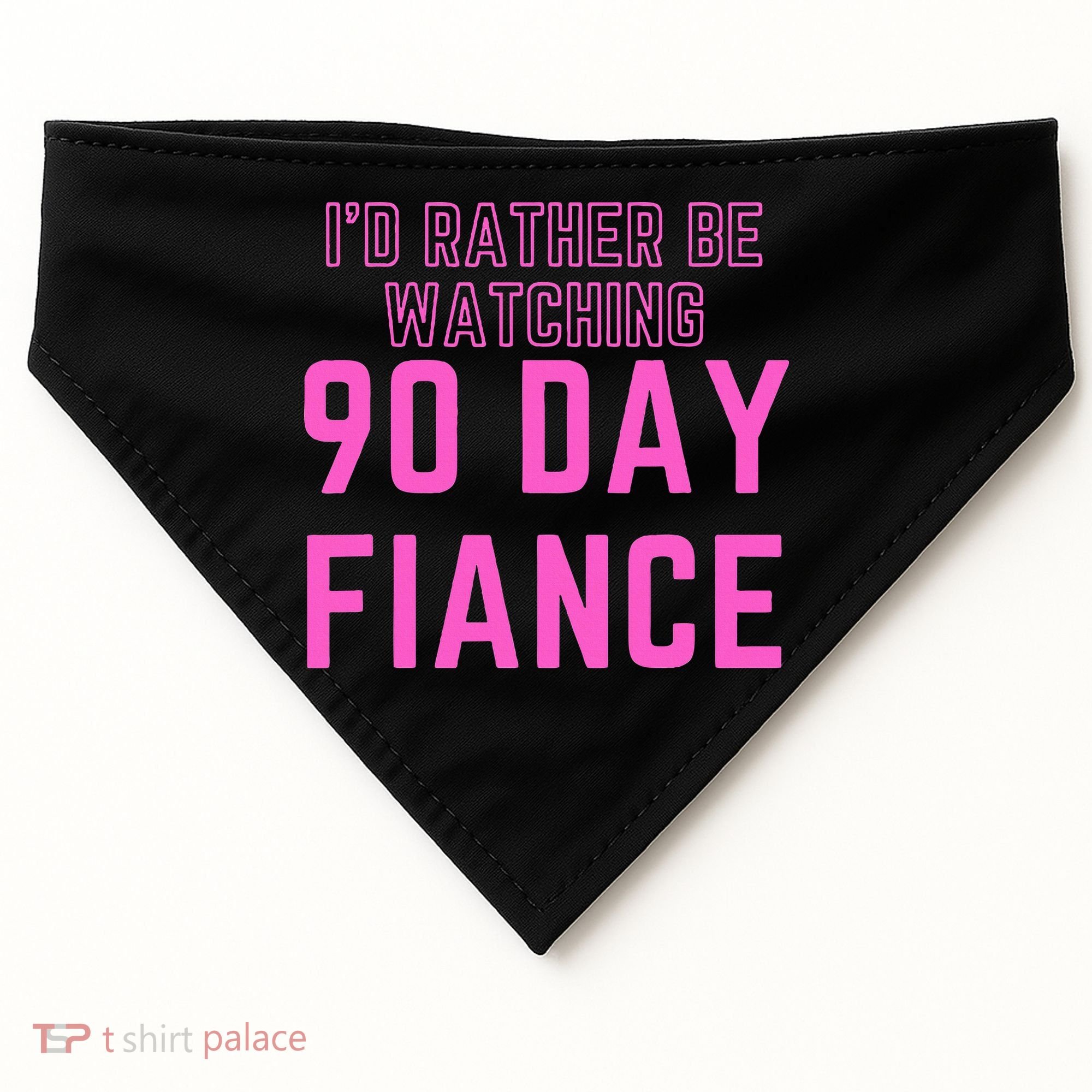 ID Rather Be Watching 90 Day Fiance USA-Made Doggie Bandana