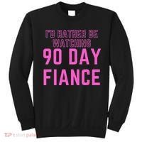 ID Rather Be Watching 90 Day Fiance Sweatshirt thumb 0