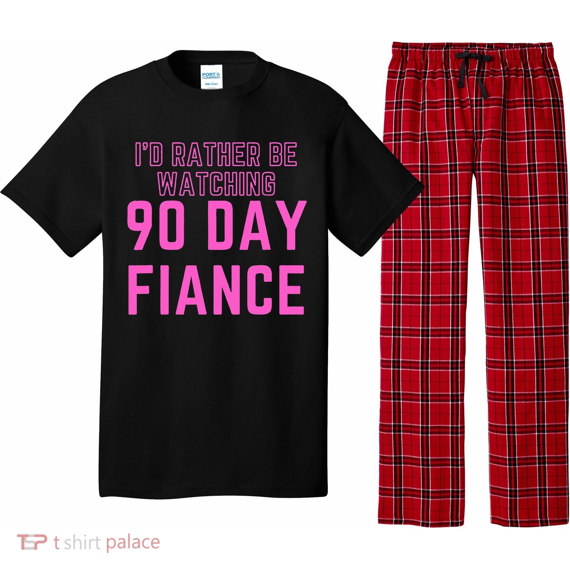 ID Rather Be Watching 90 Day Fiance Pajama Set