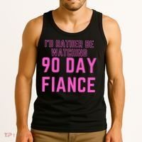ID Rather Be Watching 90 Day Fiance Tank Top thumb 3