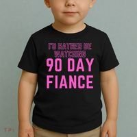 ID Rather Be Watching 90 Day Fiance Toddler T-Shirt thumb 2