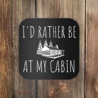 I'd Rather Be At My Cabin Mountain Life Coaster thumb 0