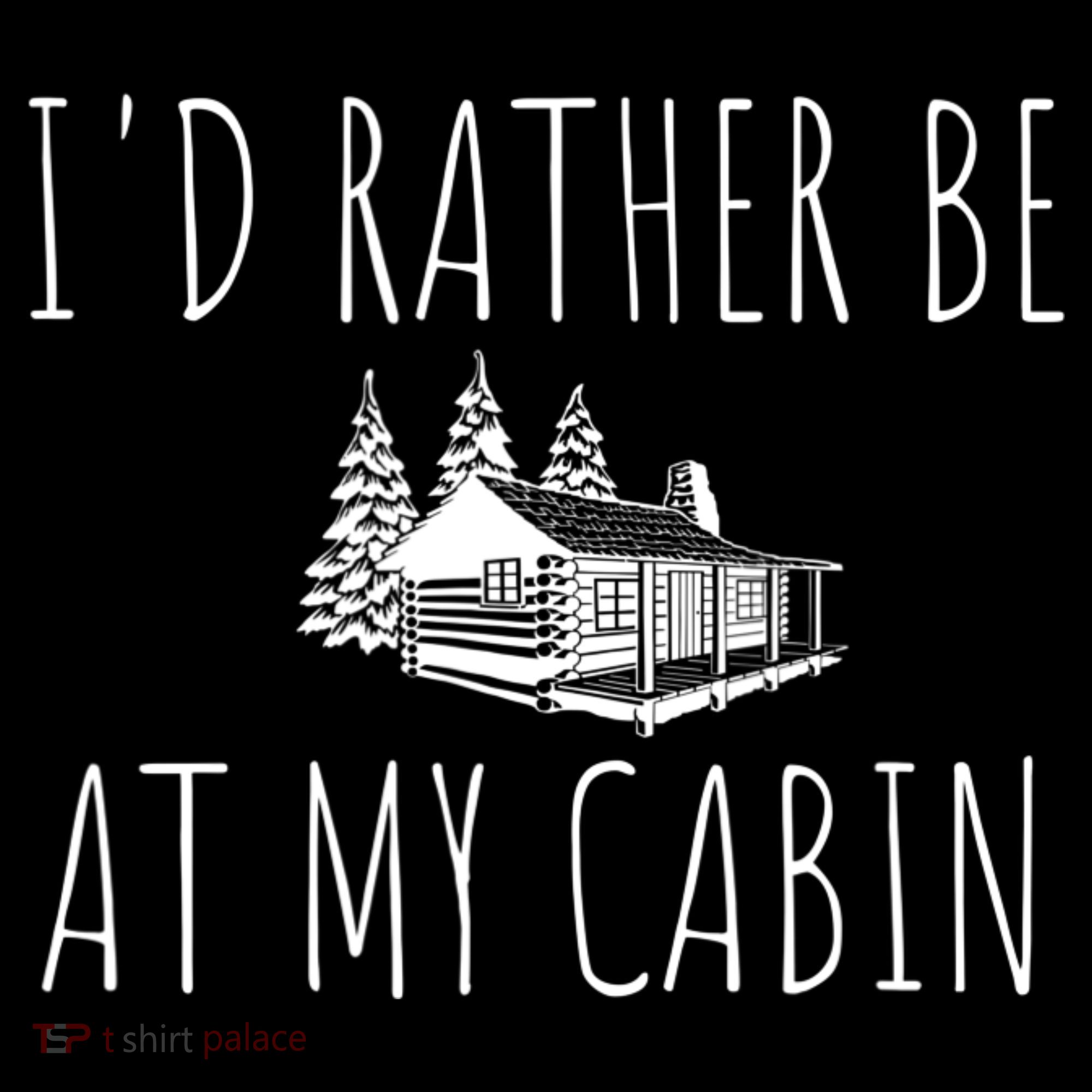 I'd Rather Be At My Cabin Mountain Life Women's Hoodie