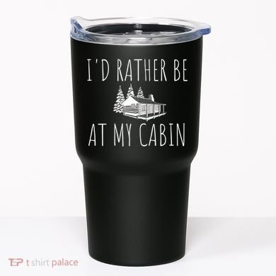 I'd Rather Be At My Cabin Mountain Life Tumbler