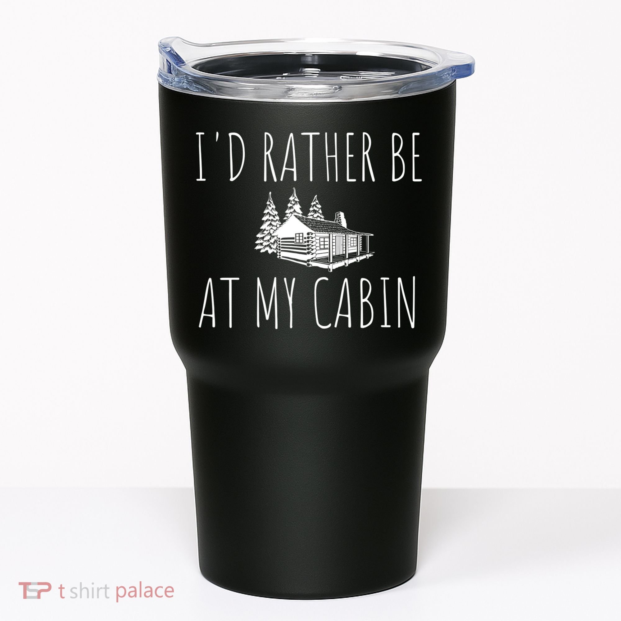 I'd Rather Be At My Cabin Mountain Life Tumbler