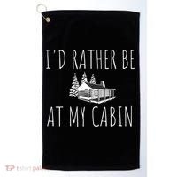 I'd Rather Be At My Cabin Mountain Life Golf Towel thumb 0