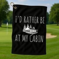 I'd Rather Be At My Cabin Mountain Life Golf Towel thumb 1