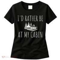 I'd Rather Be At My Cabin Mountain Life Women's T-Shirt thumb 0
