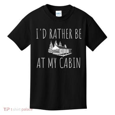 I'd Rather Be At My Cabin Mountain Life Kids T-Shirt