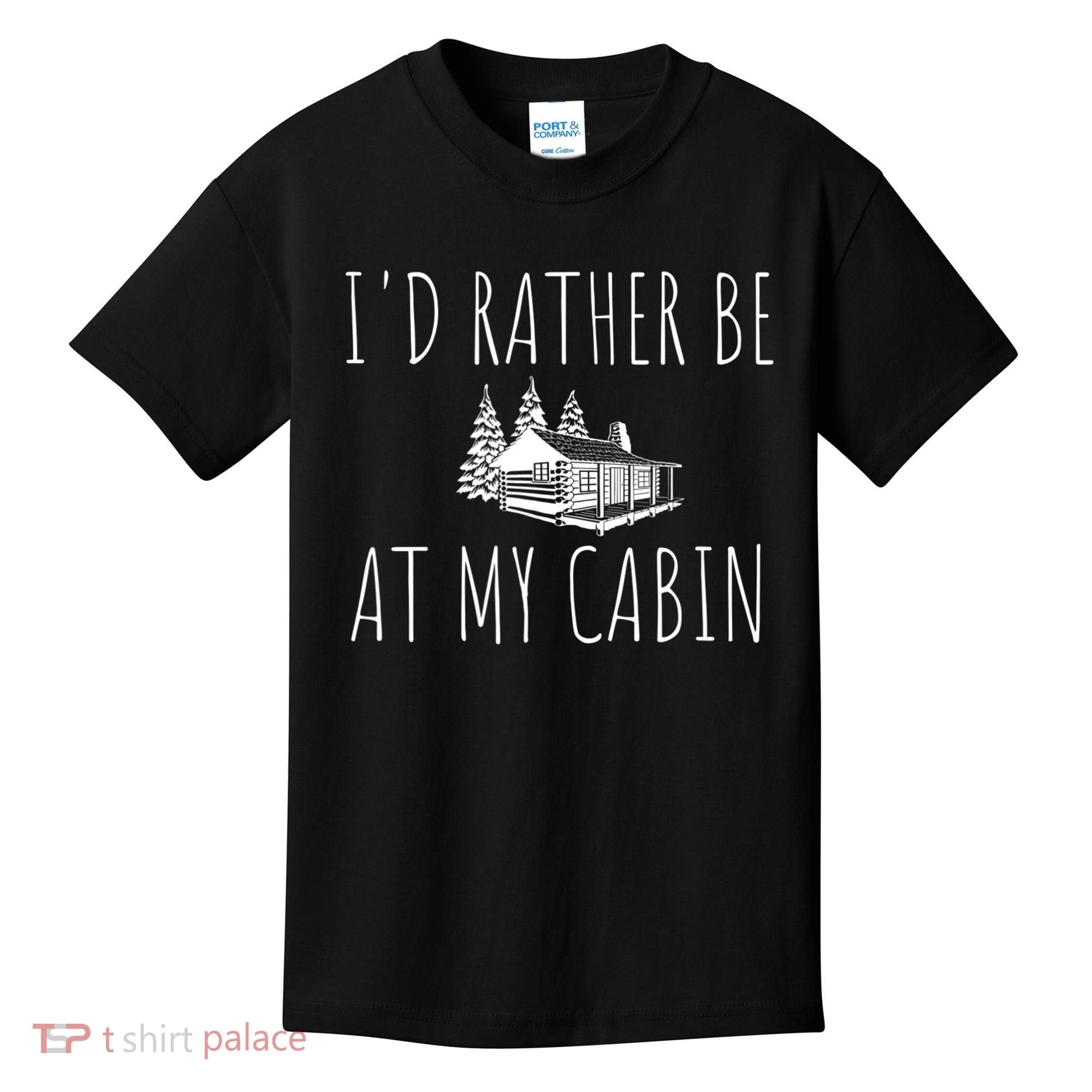 I'd Rather Be At My Cabin Mountain Life Kids T-Shirt
