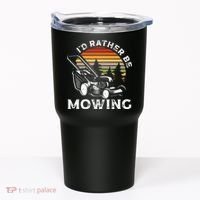 Id Rather Be Mowing Lawn Mowing Gardener Tumbler thumb 0