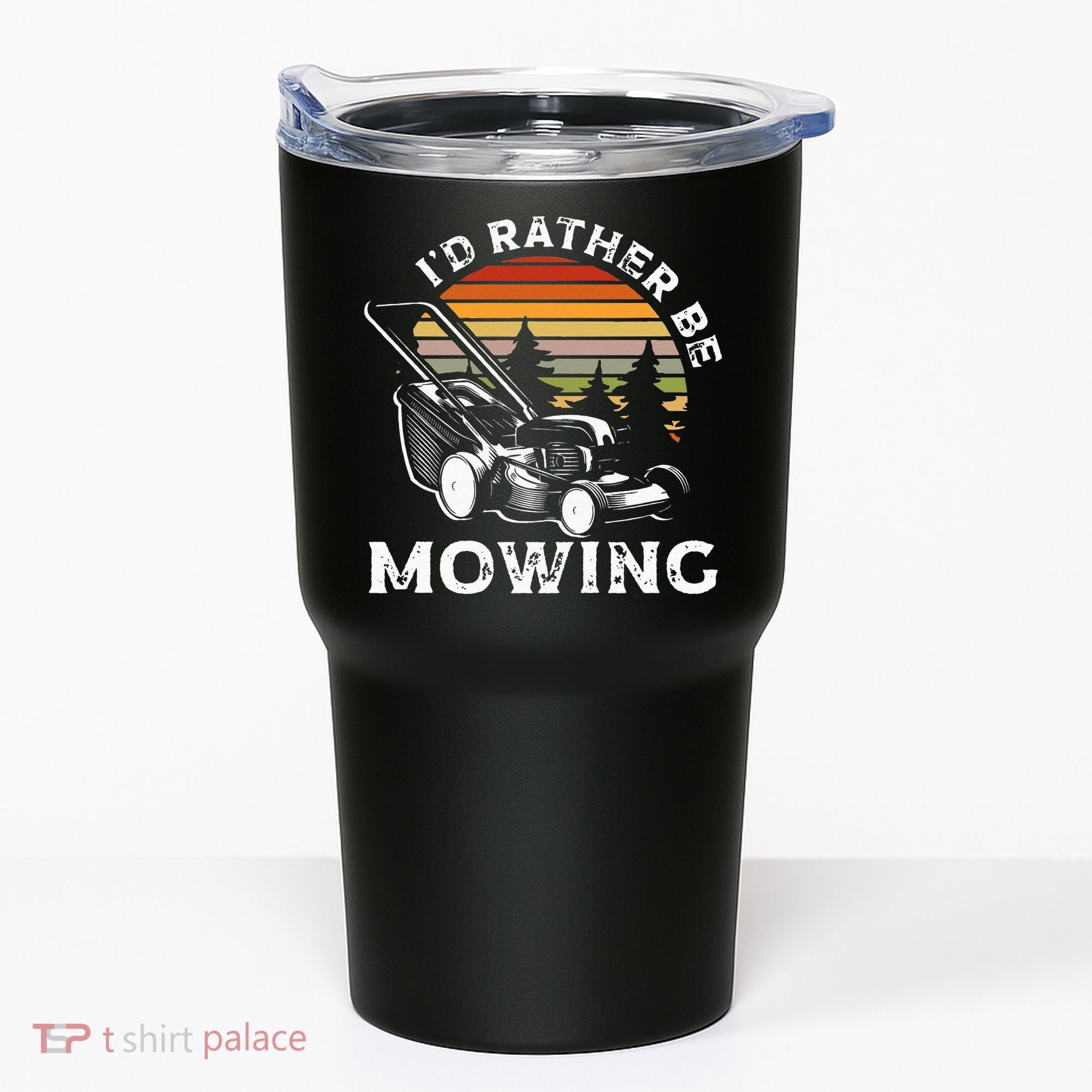 Id Rather Be Mowing Lawn Mowing Gardener Tumbler