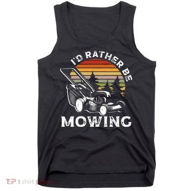 Id Rather Be Mowing Lawn Mowing Gardener Tank Top
