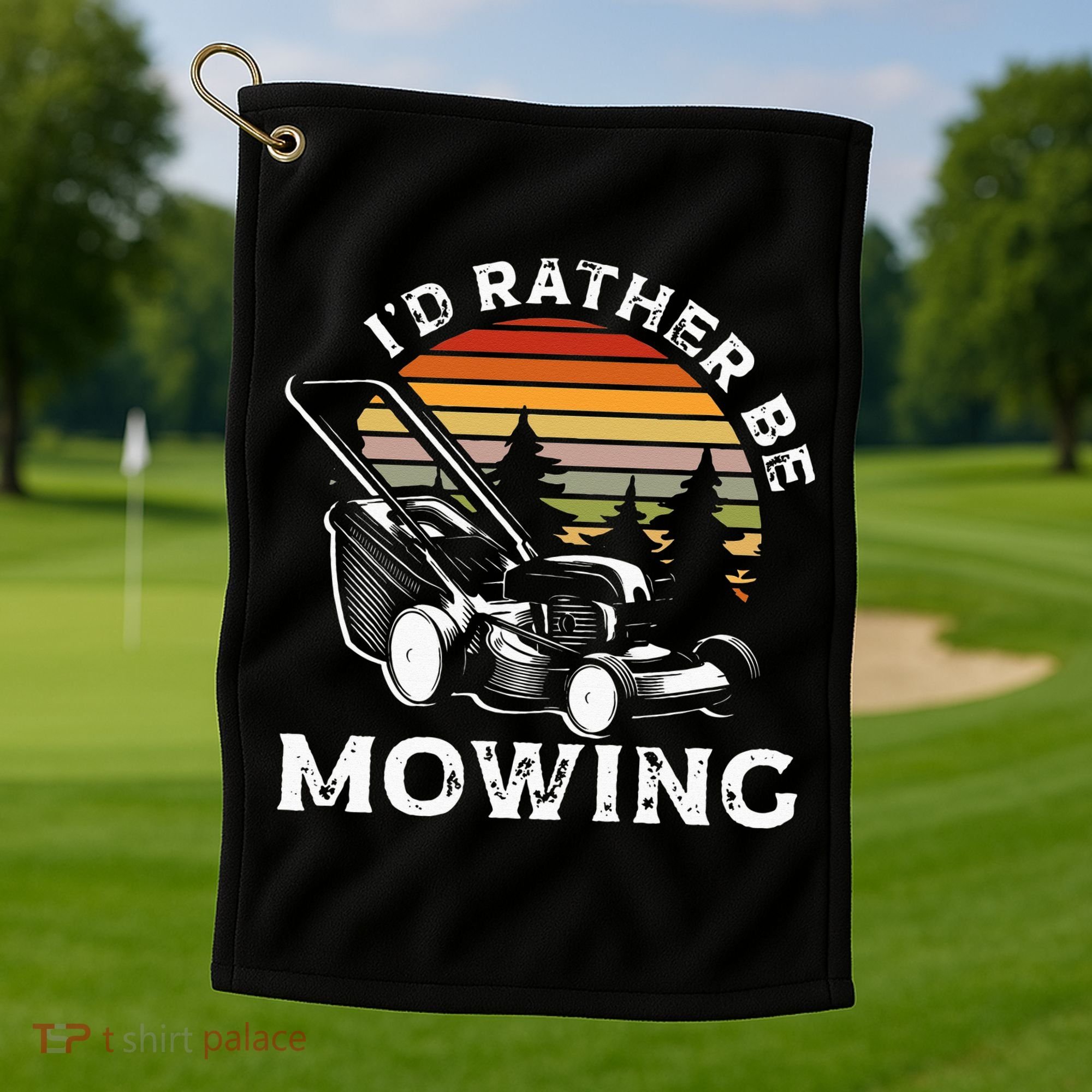Id Rather Be Mowing Lawn Mowing Gardener Golf Towel
