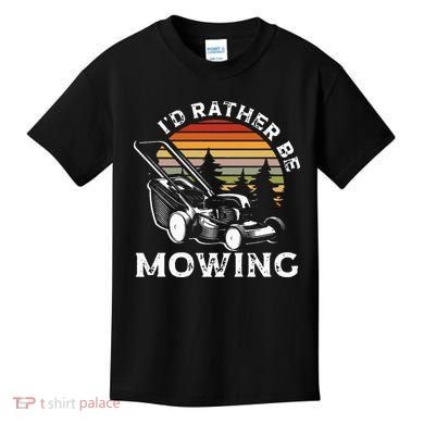 Id Rather Be Mowing Lawn Mowing Gardener Kids T-Shirt