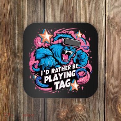 Id Rather Be Playing Tag Gorilla Coaster