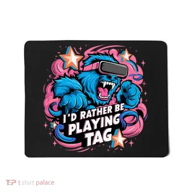 Id Rather Be Playing Tag Gorilla Mousepad
