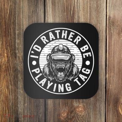 ID Rather Be Playing Tag Gorilla Monke Tag Gorilla Vr Gamer Coaster