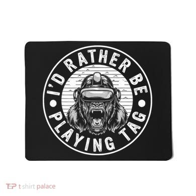 ID Rather Be Playing Tag Gorilla Monke Tag Gorilla Vr Gamer Mousepad