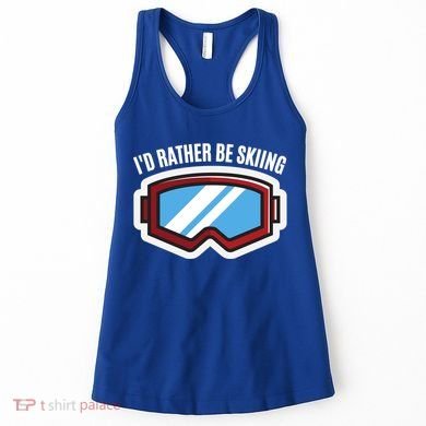 Id Rather Be Skiing Ski Goggles Gift Women's Tank Top