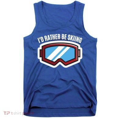 Id Rather Be Skiing Ski Goggles Gift Tank Top