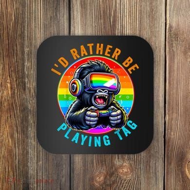 ID Rather Be Playing Tag Gorilla Monke Tag Gorilla Vr Gamer Coaster