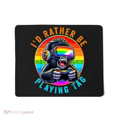 ID Rather Be Playing Tag Gorilla Monke Tag Gorilla Vr Gamer Mousepad