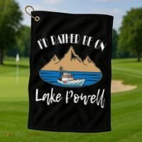 I'd Rather Be On Lake Powell Family Vacation Cute Gift Golf Towel thumb 1