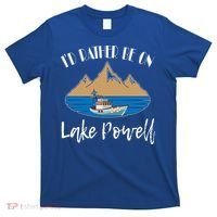 I'd Rather Be On Lake Powell Family Vacation Cute Gift T-Shirt thumb 0