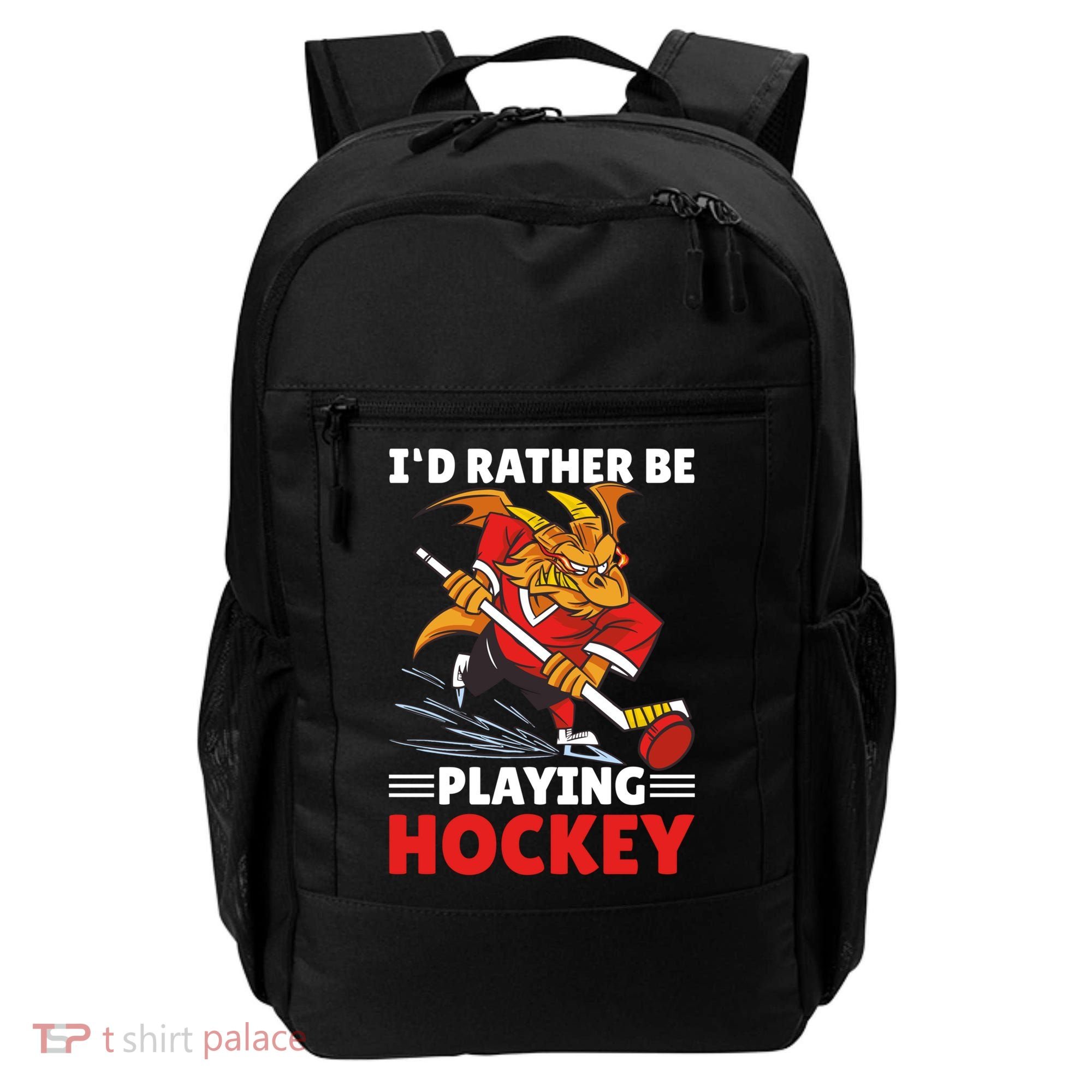 I'd Rather Be Playing Hockey With A Dragon For Hockey Great Gift Backpack