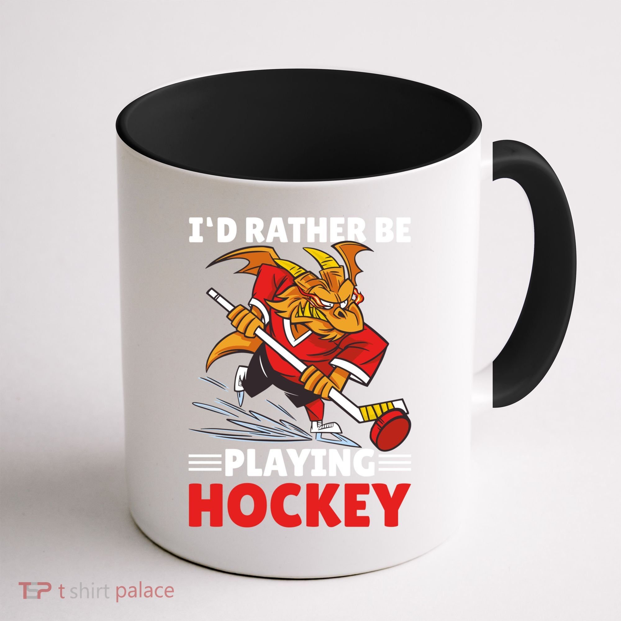 I'd Rather Be Playing Hockey With A Dragon For Hockey Great Gift Coffee Mug