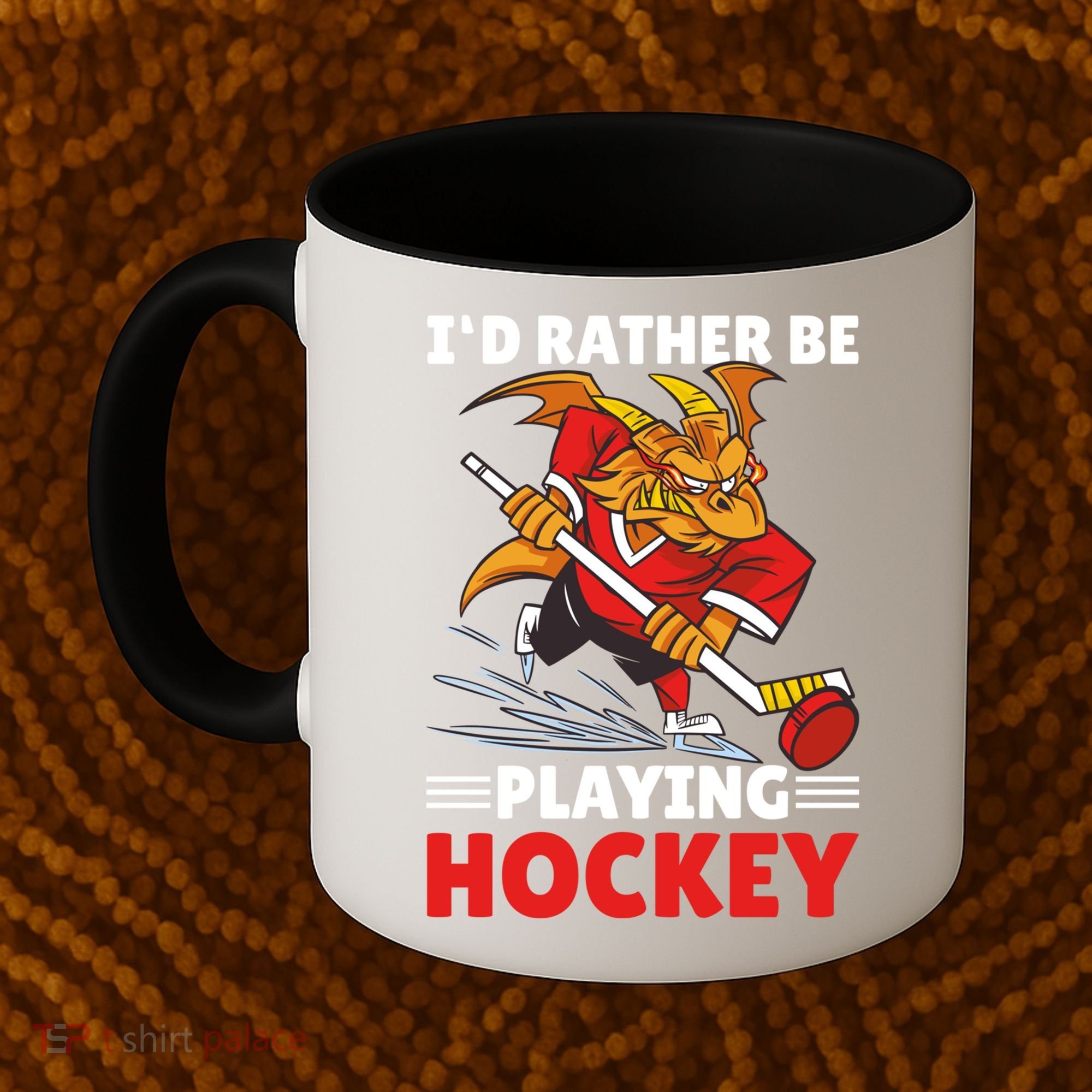I'd Rather Be Playing Hockey With A Dragon For Hockey Great Gift Coffee Mug
