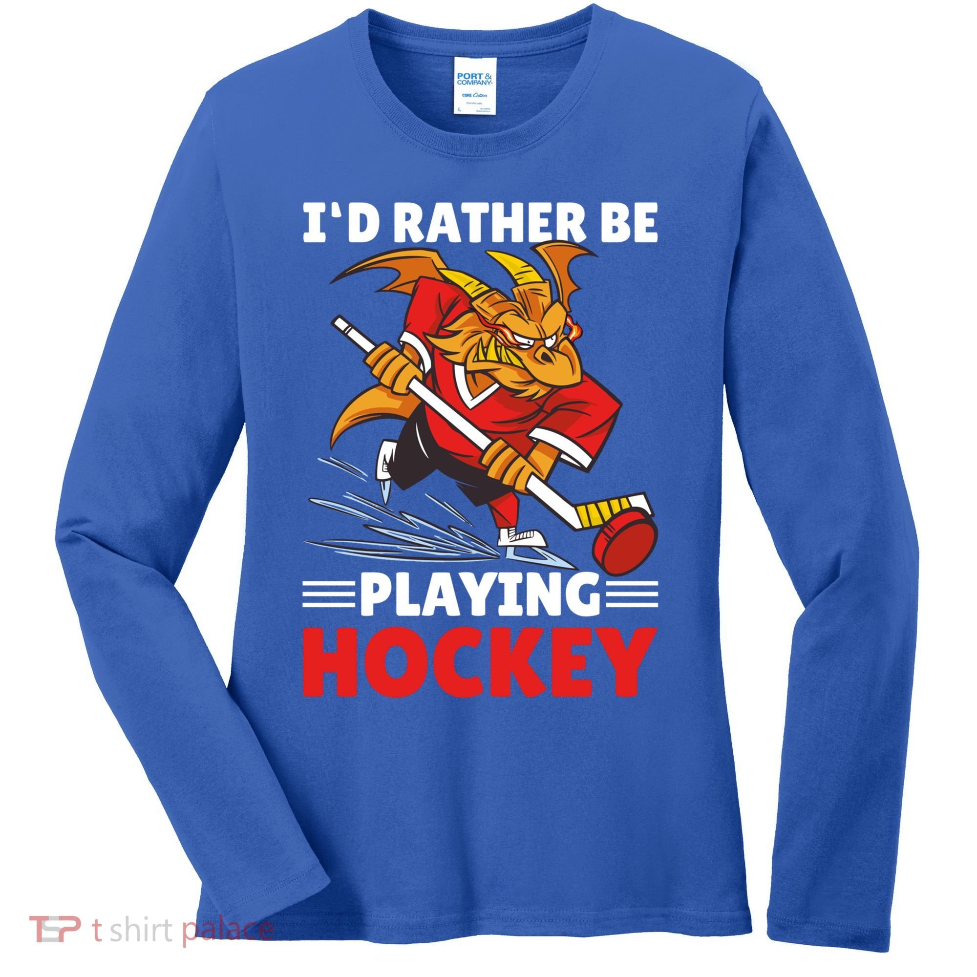 I'd Rather Be Playing Hockey With A Dragon For Hockey Great Gift Women's Long Sleeve Shirt