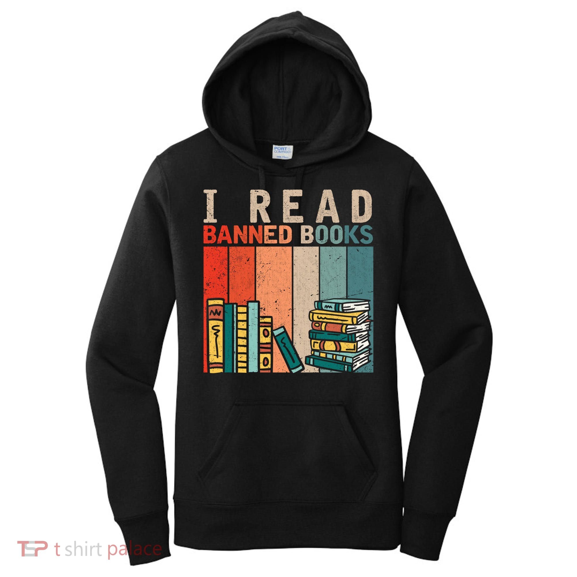 I Read Banned Books Reader Bookworm Gift Women's Hoodie