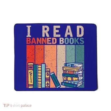 I Read Banned Books Reader Bookworm Gift Mousepad