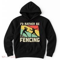 ID Rather Be Fencing Funny Sword Saber Epee Fencer Gifts Hoodie thumb 0