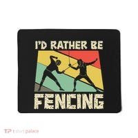 ID Rather Be Fencing Funny Sword Saber Epee Fencer Gifts Mousepad thumb 0
