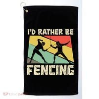 ID Rather Be Fencing Funny Sword Saber Epee Fencer Gifts Golf Towel thumb 0