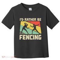 ID Rather Be Fencing Funny Sword Saber Epee Fencer Gifts Toddler T-Shirt thumb 0