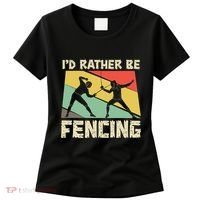 ID Rather Be Fencing Funny Sword Saber Epee Fencer Gifts Women's T-Shirt thumb 0