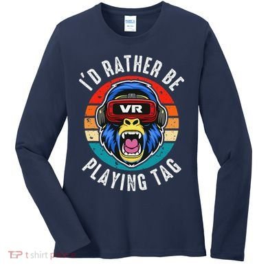 ID Rather Be Playing Tag Gorilla Monke Tag Gorilla Vr Gamer Women's Long Sleeve Shirt