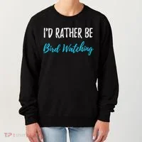 I'd Rather Be Bird Watching Funny Bird Watcher Gift Women's Sweatshirt thumb 0