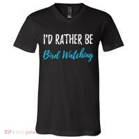 I'd Rather Be Bird Watching Funny Bird Watcher Gift V-Neck T-Shirt thumb 0