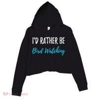 I'd Rather Be Bird Watching Funny Bird Watcher Gift Crop Fleece Hoodie thumb 0