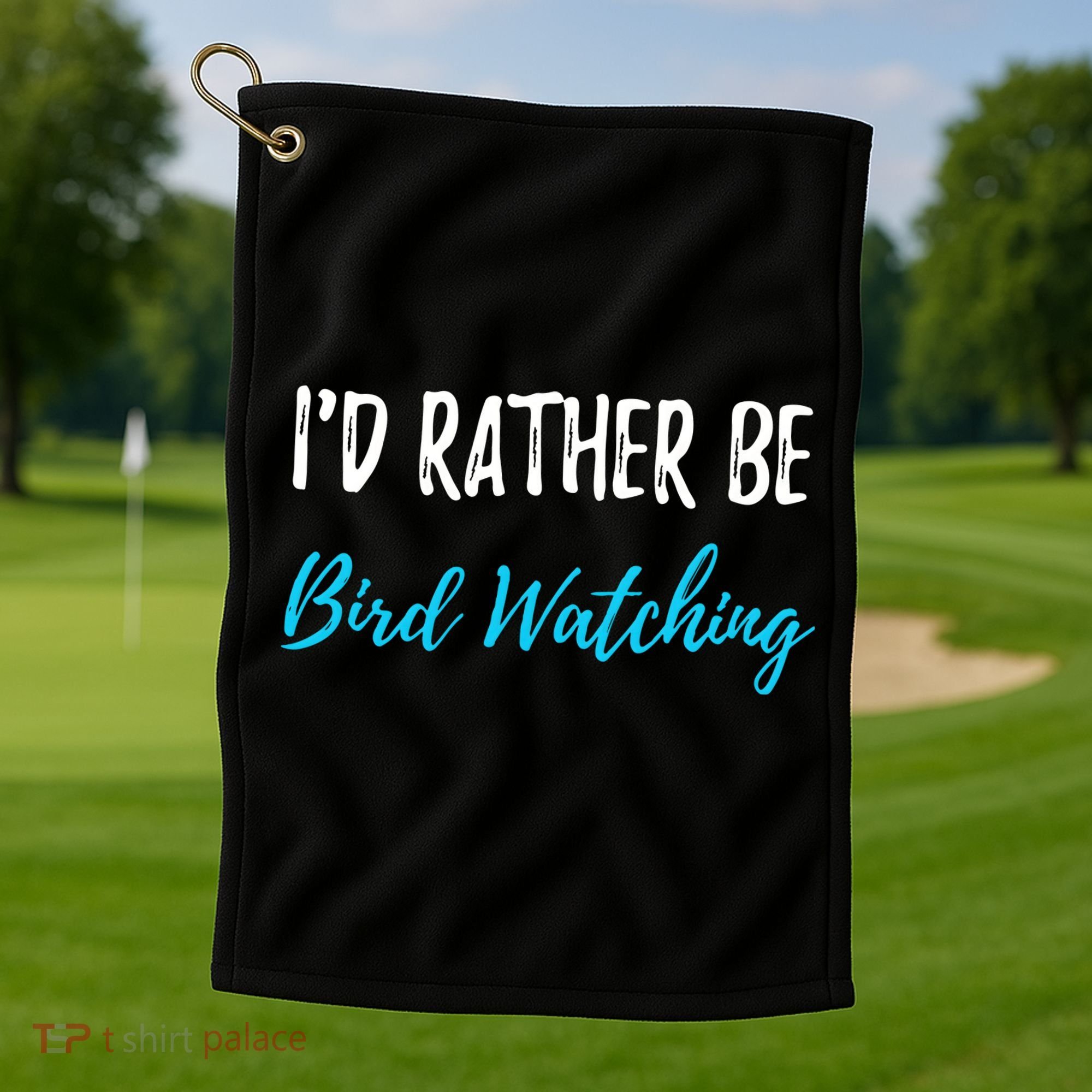 I'd Rather Be Bird Watching Funny Bird Watcher Gift Golf Towel